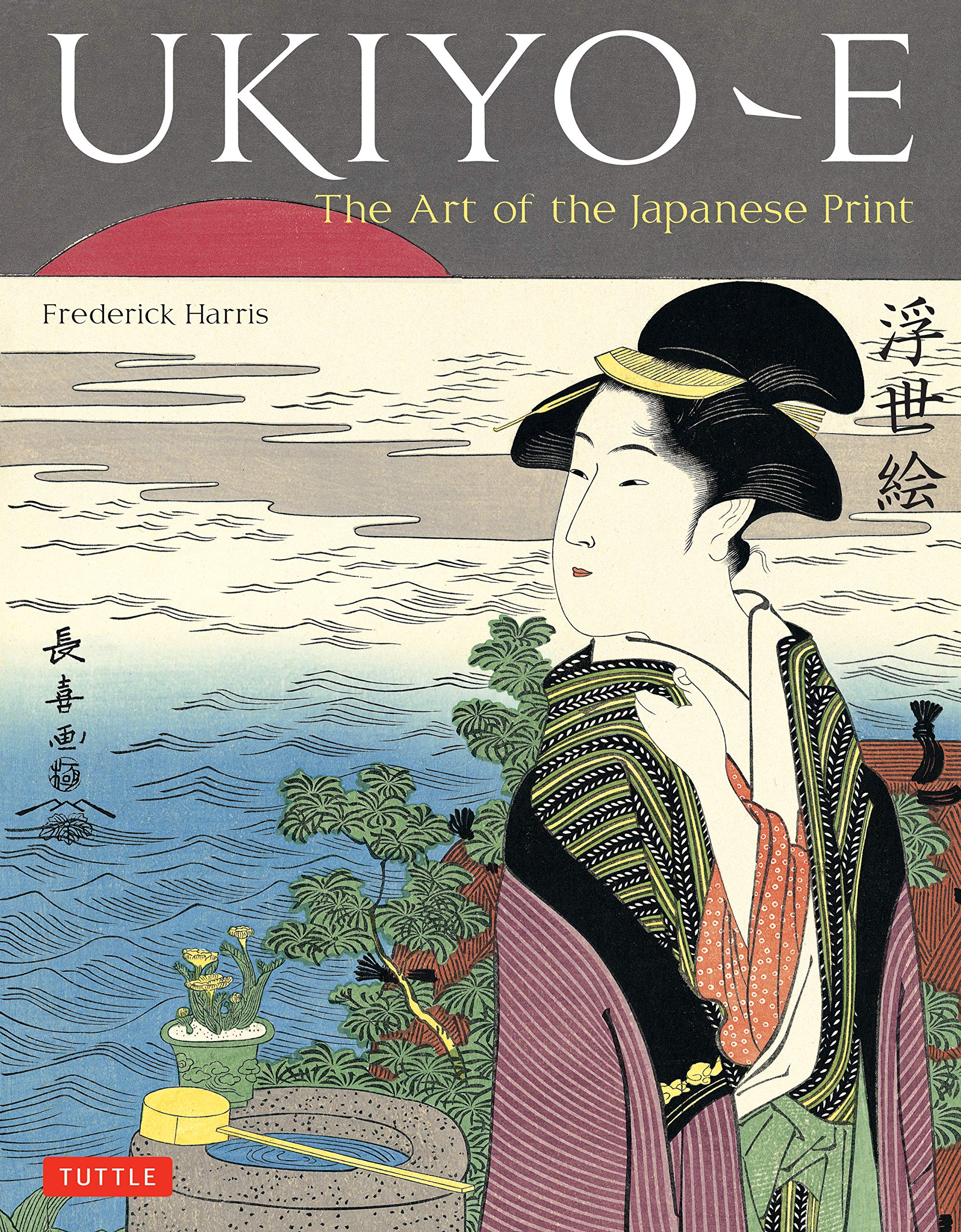 Ukiyo-E : The Art of the Japanese Print / Frederick Harris / Tuttle Publishing